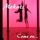 Mokats Come On 