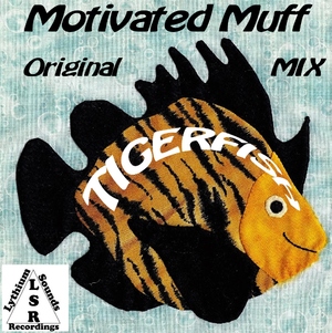 Motivated Muff - Tigerfish (Lythium Sounds Recordings)