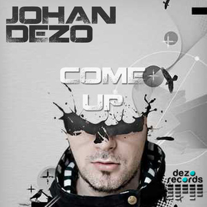 Johan Dezo - Come Up (Dezo Records)