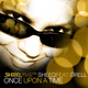 Sheeq Feat. Orell Once Upon A Time