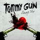 Tommy Gun Always True