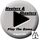 Hooters & Shooters Play the Game