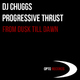 Dj Chuggs And Progressive Thrust From Dusk Till Dawn