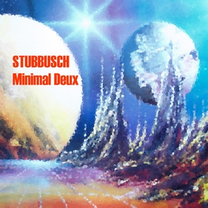 Stubbusch - Minimal Deux (Picko Tacko Man)