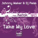 Take My Love by Johnny Maker & Dj Pask feat. Katok mp3 download