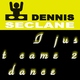 Dennis Seclane I Just Came 2 Dance