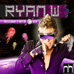 Ryan W - Welcome 2 My World (Nick Harvey Music)