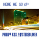 Philipp Kox & Stereoliner Here We Go Philipp Kox & Stereoliner Here We Go