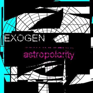 Exogen - Astropolarity (Heimindustrie )