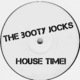 The Booty Jocks House Time !