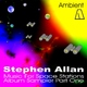 Stephen Allan Ambient: Music For Space Stations Album Sampler One Stephen Allan Ambient: Music For Space Stations Album Sampler One