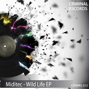 Miditec - Wild Life Ep (Criminal R3cords) Miditec - Wild Life Ep (Criminal R3cords)