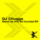 Dj Chuggs Stand Up And Be Counted Ep