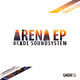 Rcade Soundsystem Arena Ep