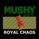 Mushybeats Royal Chaos Mushybeats Royal Chaos