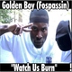 Golden Boy Watch Us Burn