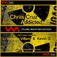 Chriis Cruz Addicted