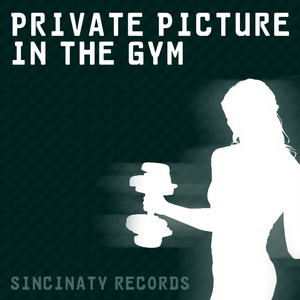 Private Picture - In The Gym (sincinaty records)