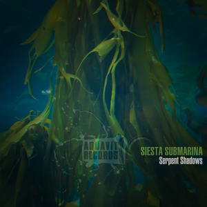 Siesta Submarina - Serpent Shadows (Aquavit Records)