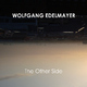 Wolfgang Edelmayer The Other Side Wolfgang Edelmayer The Other Side