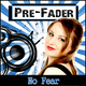 Pre-Fader No Fear Pre-Fader No Fear