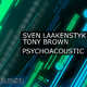 Sven Laakenstyk Vs Tony Brown Psychoacoustic