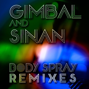 Gimbal & Sinan - Body Spray Remixes (sincinaty records)