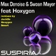 Max Denoise & Swoan Mayer Feat Hoxygen Suspiria Max Denoise & Swoan Mayer Feat Hoxygen Suspiria