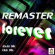 Remaster Forever