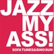 Sofa Tunes & Sino Sun Jazz My Ass