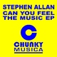 Stephen Allan Can You Feel the Music Ep Stephen Allan Can You Feel the Music Ep