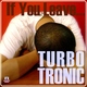 Turbotronic If You Leave