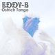 Eddy-B Ostrich Tango