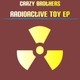 Crazy Brothers Radioactive Toy Ep