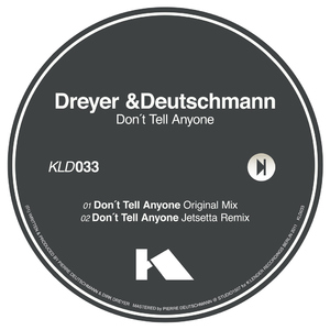 Dirk Dreyer & Pierre Deutschmann - Don´t Tell Anyone (k:lender) Dirk Dreyer & Pierre Deutschmann - Don´t Tell Anyone (k:lender)