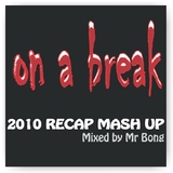 On A Break 2010 Recap Mash Up by Various mp3 download