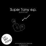 Super Tony E.P. by Arts & Leni mp3 download