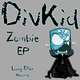 Divkid Zombie Ep