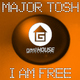 Major Tosh I Am Free Major Tosh I Am Free