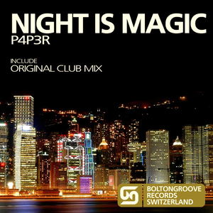 P4P3R - Night Is Magic (Boltongroove Records)