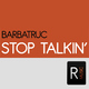 Barbatruc Stop Talkin'