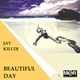 Jay_killdj Beautiful Day