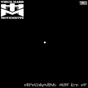 Various Artists - Experimenting With Life Ep (Thick Hard Movements)