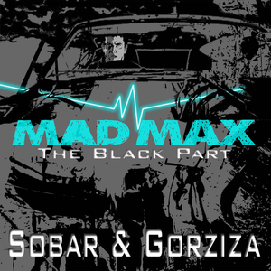 Sobar & Gorziza - Mad Max (The Black Part) (Herzschlag Recordings)