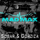 Sobar & Gorziza Mad Max (The Black Part)