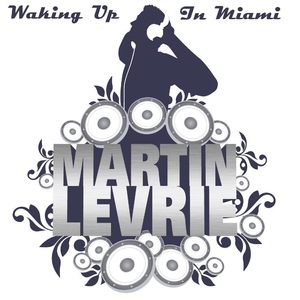 Martin Levrie - Waking Up In Miami (Quality Recordings)