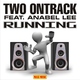 Two Ontrack Feat. Anabel Lee Running