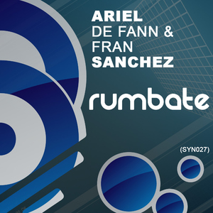Ariel De Fann & Fran Sanchez - Rumbate (Synergy Recordings) Ariel De Fann & Fran Sanchez - Rumbate (Synergy Recordings)