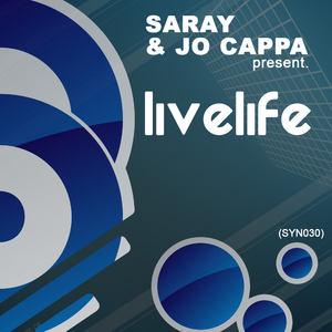 Saray & Jo Cappa - Livelife (Synergy Recordings)