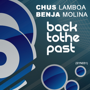 Chus Lamboa & Benja Molina - Back To The Past (Synergy Recordings) Chus Lamboa & Benja Molina - Back To The Past (Synergy Recordings)